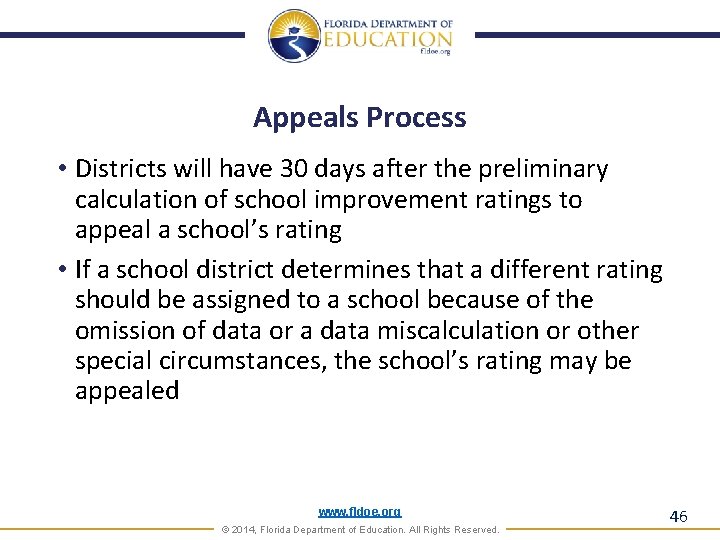 Appeals Process • Districts will have 30 days after the preliminary calculation of school