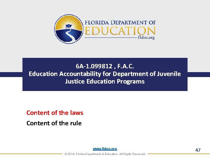 6 A-1. 099812 , F. A. C. Education Accountability for Department of Juvenile Justice