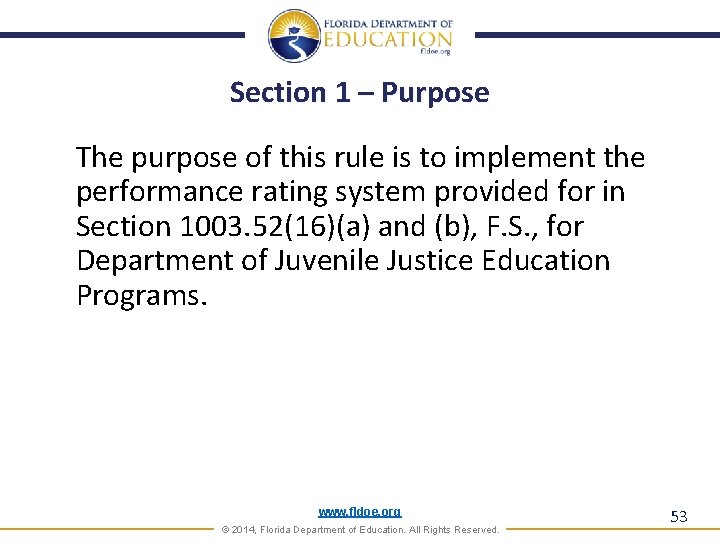 Section 1 – Purpose The purpose of this rule is to implement the performance