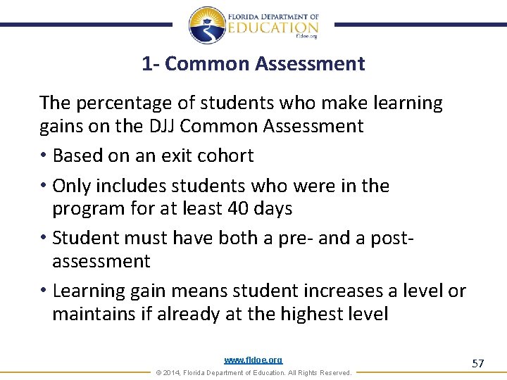 1 - Common Assessment The percentage of students who make learning gains on the