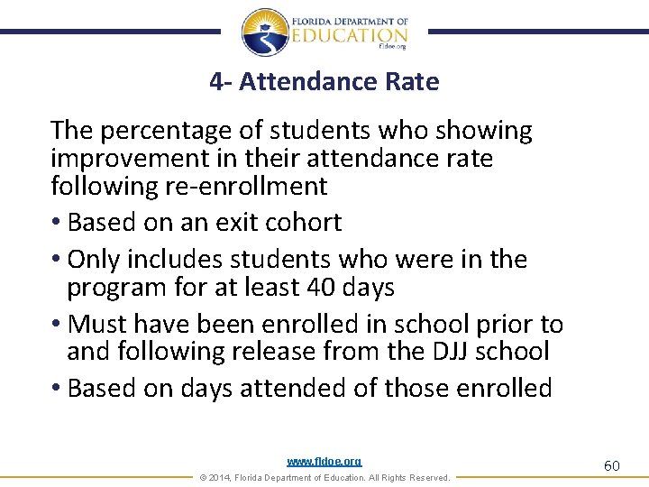 4 - Attendance Rate The percentage of students who showing improvement in their attendance