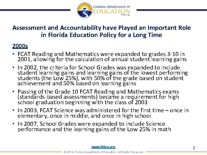 Assessment and Accountability have Played an Important Role in Florida Education Policy for a