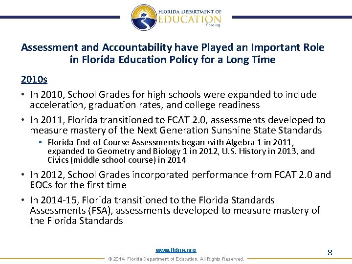 Assessment and Accountability have Played an Important Role in Florida Education Policy for a