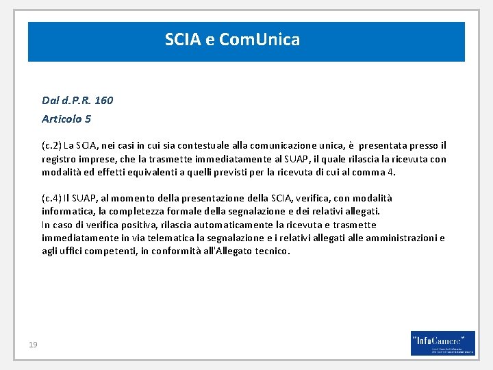 SCIA e Com. Unica Dal d. P. R. 160 Articolo 5 (c. 2) La