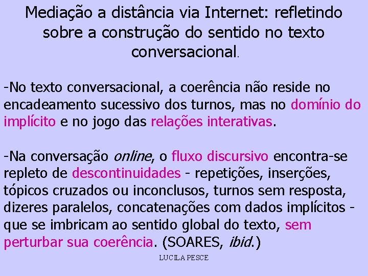 Mediação a distância via Internet: refletindo sobre a construção do sentido no texto conversacional.