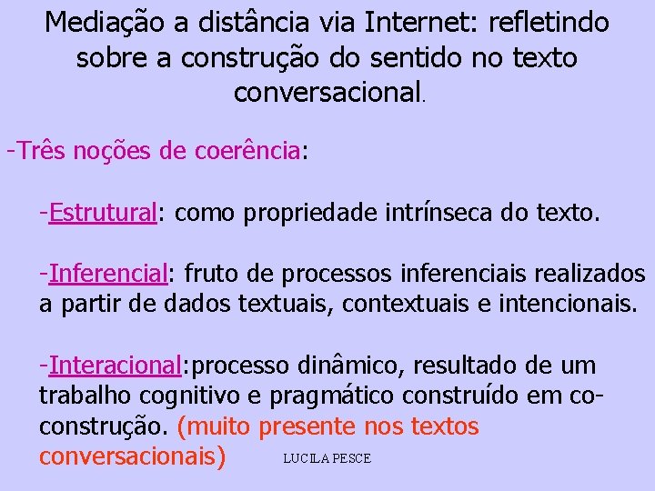 Mediação a distância via Internet: refletindo sobre a construção do sentido no texto conversacional.