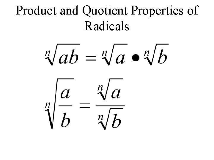 Product and Quotient Properties of Radicals 