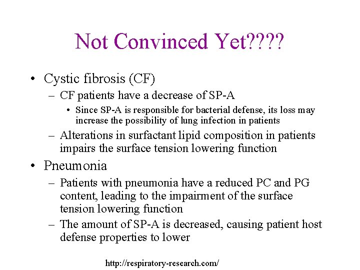 Not Convinced Yet? ? • Cystic fibrosis (CF) – CF patients have a decrease