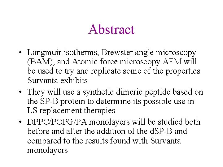 Abstract • Langmuir isotherms, Brewster angle microscopy (BAM), and Atomic force microscopy AFM will