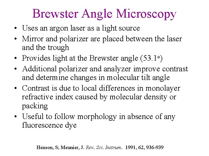 Brewster Angle Microscopy • Uses an argon laser as a light source • Mirror
