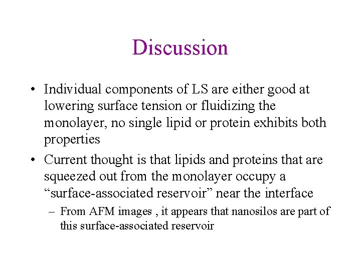 Discussion • Individual components of LS are either good at lowering surface tension or