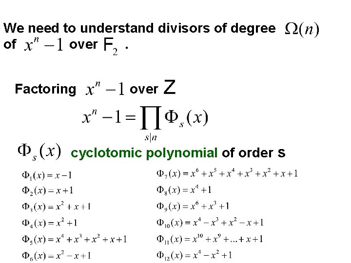 We need to understand divisors of degree of over. Factoring over cyclotomic polynomial of