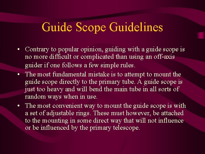 Guide Scope Guidelines • Contrary to popular opinion, guiding with a guide scope is