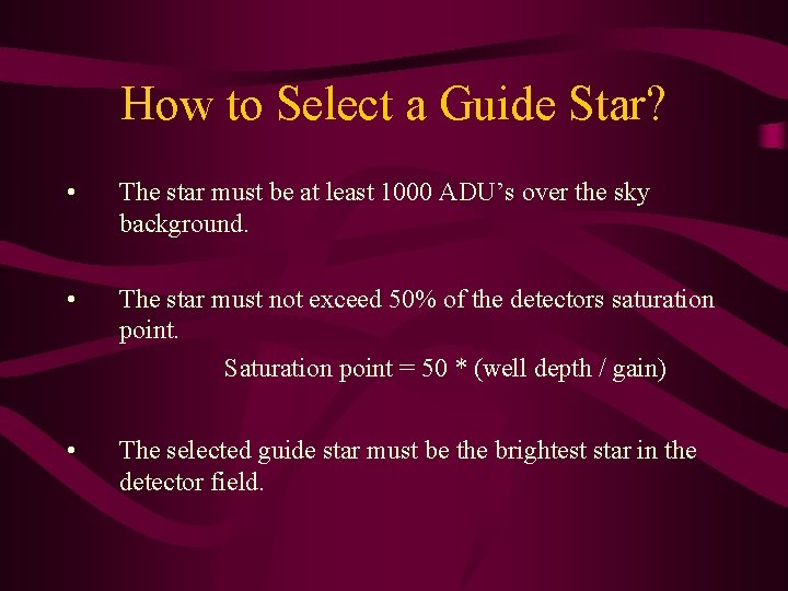 How to Select a Guide Star? • The star must be at least 1000