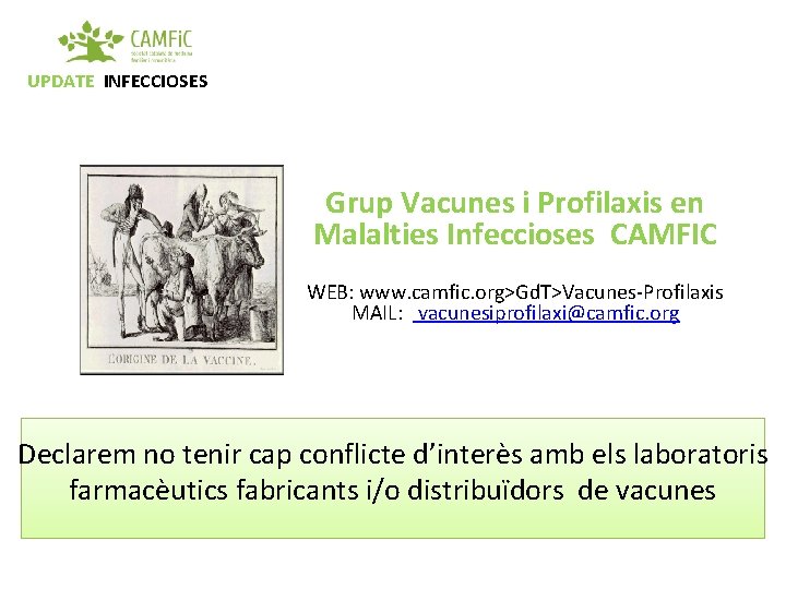 UPDATE INFECCIOSES Grup Vacunes i Profilaxis en Malalties Infeccioses CAMFIC WEB: www. camfic. org>Gd.