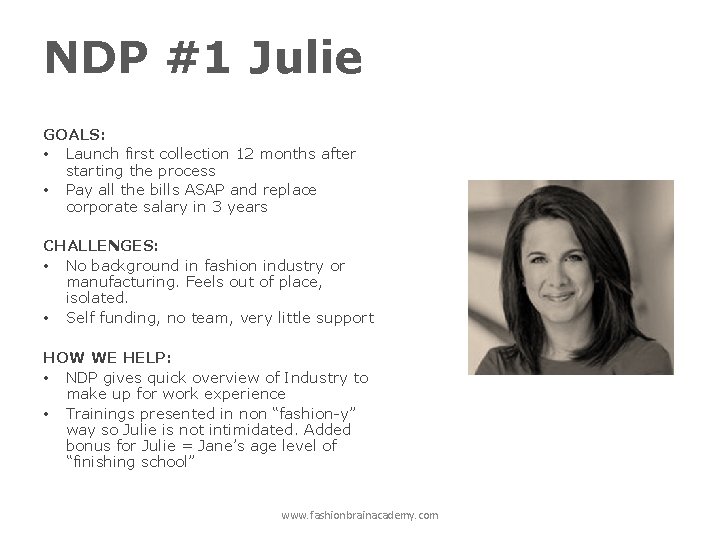 NDP #1 Julie GOALS: • Launch first collection 12 months after starting the process