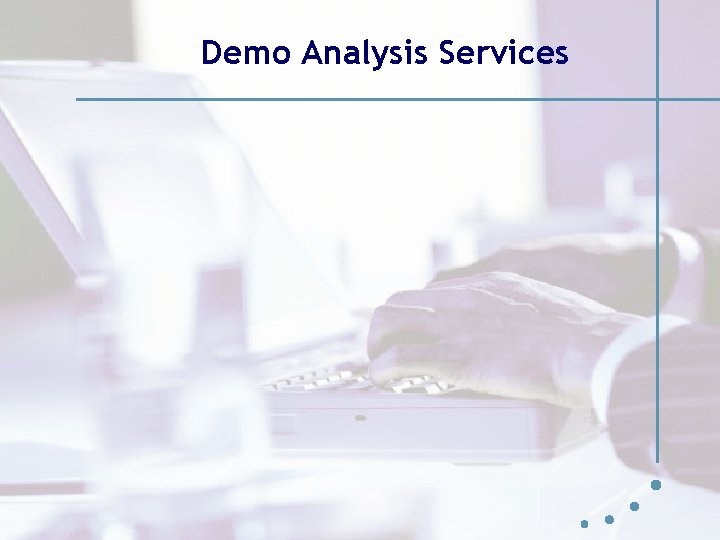 Demo Analysis Services Demo Analysis Services