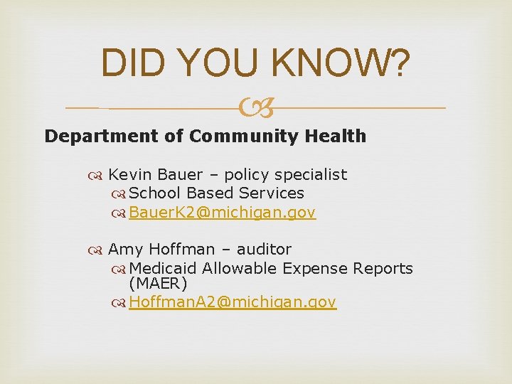 DID YOU KNOW? Department of Community Health Kevin Bauer – policy specialist School Based