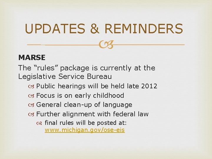UPDATES & REMINDERS MARSE The “rules” package is currently at the Legislative Service Bureau