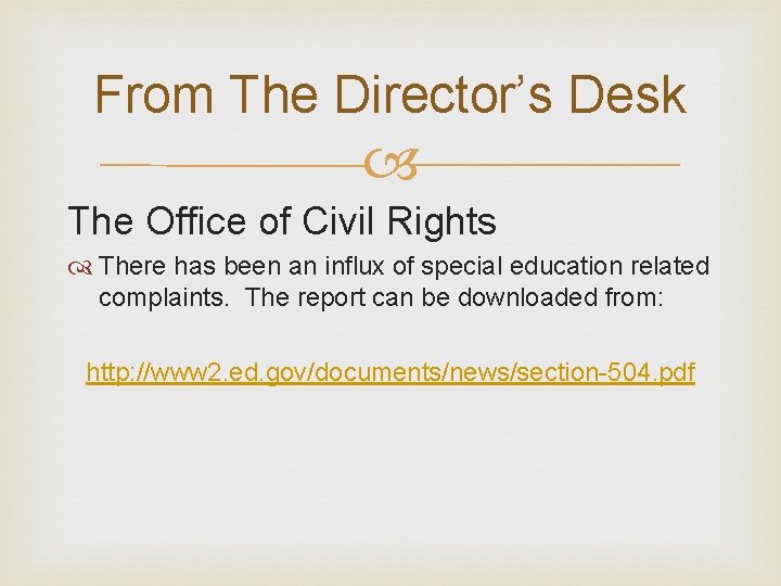 From The Director’s Desk The Office of Civil Rights There has been an influx