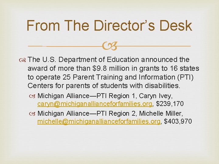 From The Director’s Desk The U. S. Department of Education announced the award of