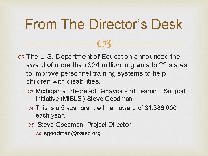 From The Director’s Desk The U. S. Department of Education announced the award of