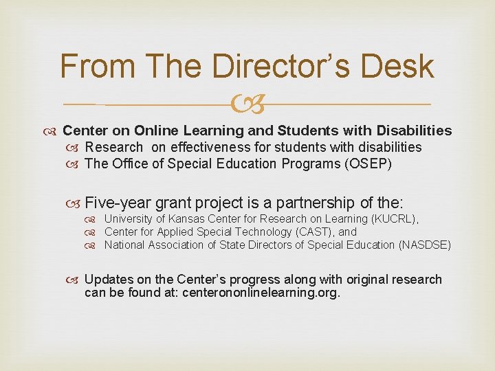 From The Director’s Desk Center on Online Learning and Students with Disabilities Research on