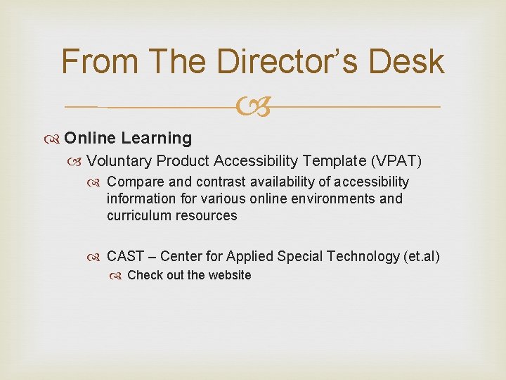 From The Director’s Desk Online Learning Voluntary Product Accessibility Template (VPAT) Compare and contrast