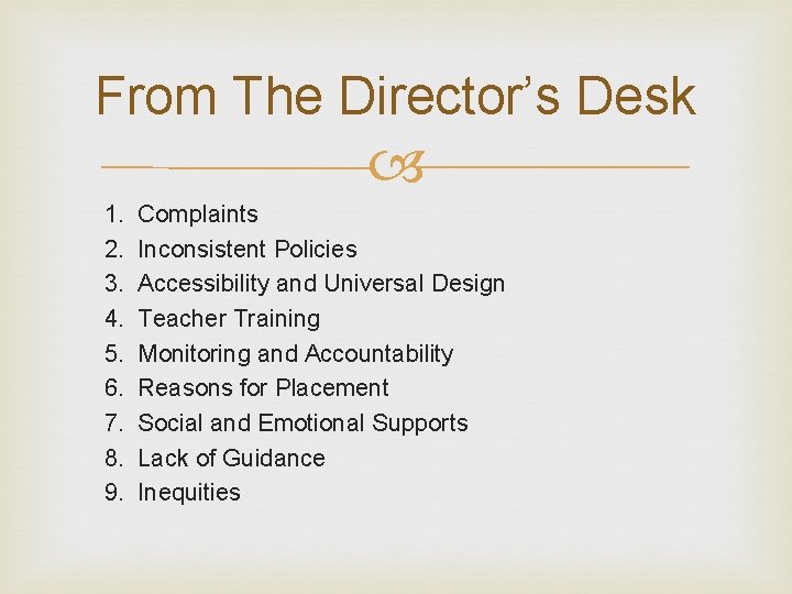 From The Director’s Desk 1. 2. 3. 4. 5. 6. 7. 8. 9. Complaints