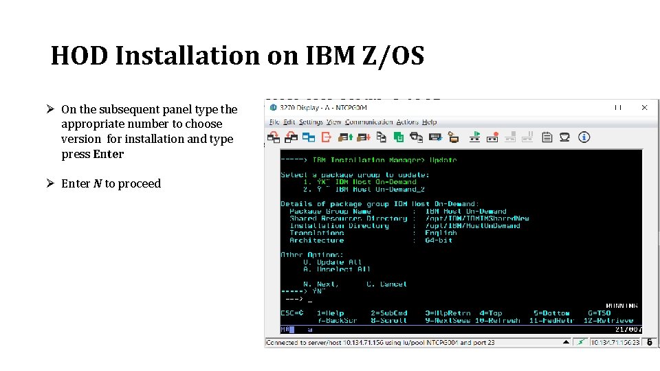 HOD Installation on IBM Z/OS Ø On the subsequent panel type the appropriate number