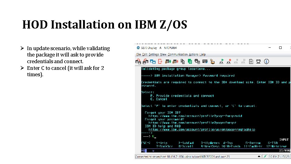 HOD Installation on IBM Z/OS Ø In update scenario, while validating the package it