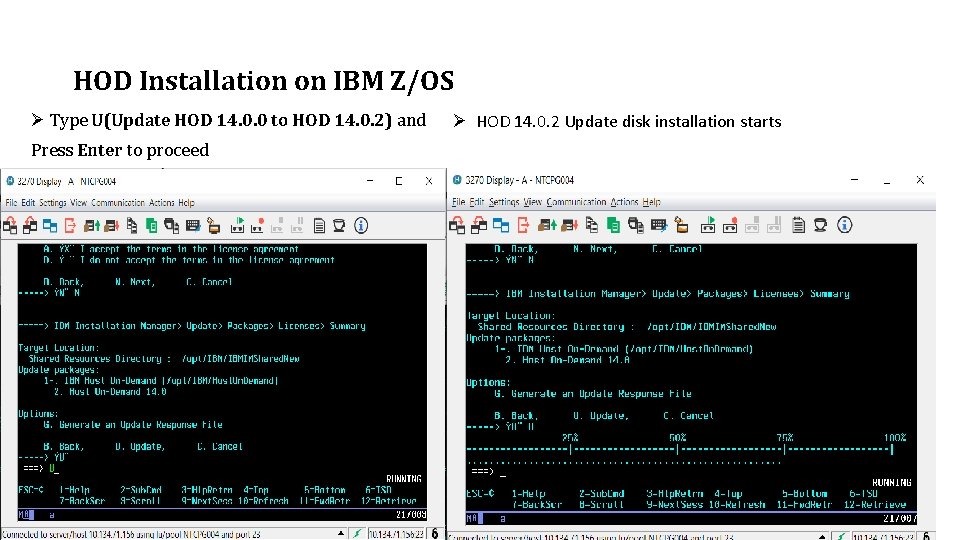 HOD Installation on IBM Z/OS Ø Type U(Update HOD 14. 0. 0 to HOD