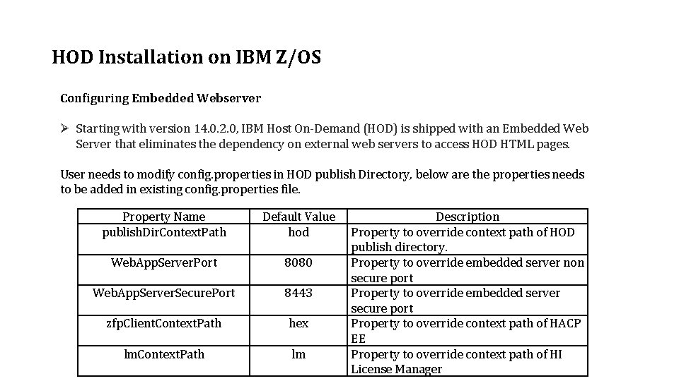 HOD Installation on IBM Z/OS Configuring Embedded Webserver Ø Starting with version 14. 0.