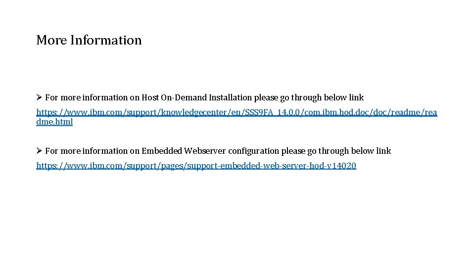 More Information Ø For more information on Host On-Demand Installation please go through below