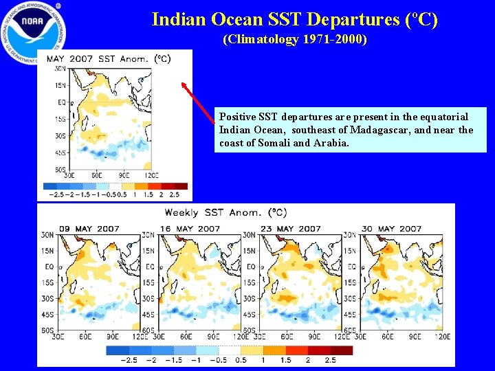 Indian Ocean SST Departures (ºC) (Climatology 1971 -2000) Positive SST departures are present in