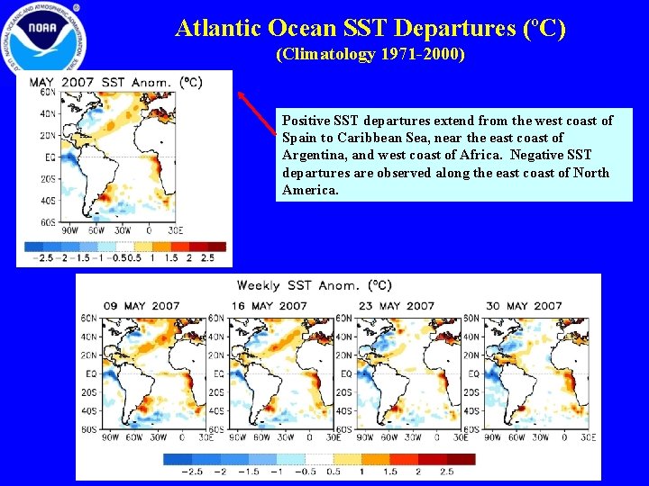 Atlantic Ocean SST Departures (ºC) (Climatology 1971 -2000) Positive SST departures extend from the