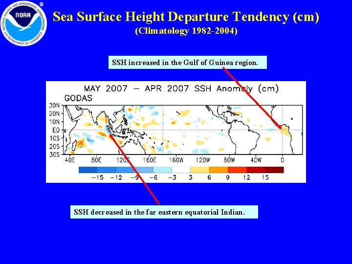 Sea Surface Height Departure Tendency (cm) (Climatology 1982 -2004) SSH increased in the Gulf