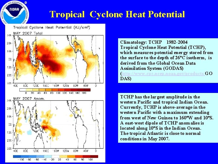 Tropical Cyclone Heat Potential Climatology: TCHP 1982 -2004 Tropical Cyclone Heat Potential (TCHP), which