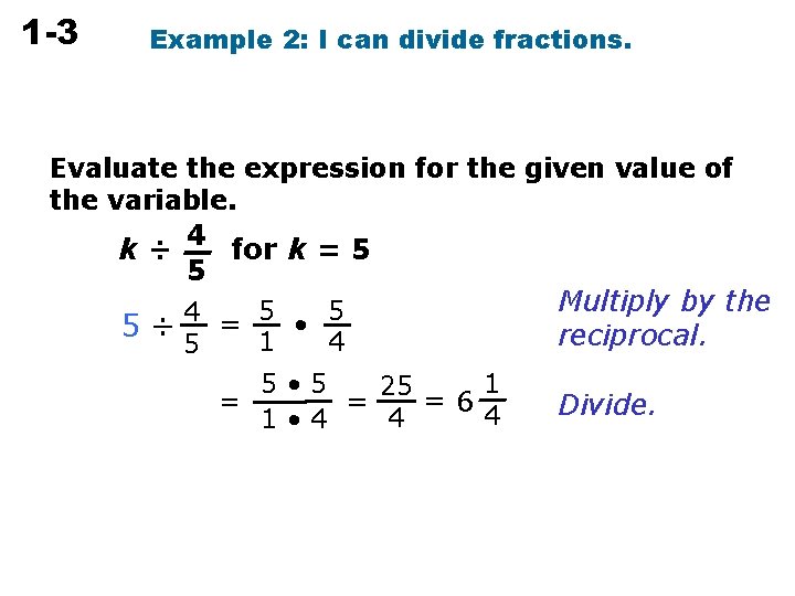Rational Numbers 1 -3 Dividing Example 2: I can divide fractions. Evaluate the expression