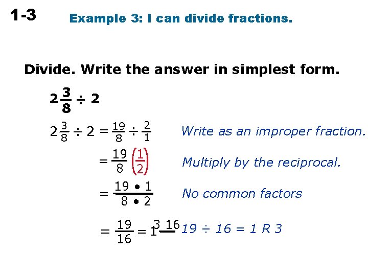 Rational Numbers 1 -3 Dividing Example 3: I can divide fractions. Divide. Write the