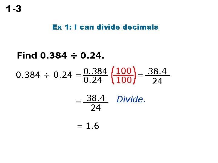 1 -3 Dividing Rational Numbers Ex 1: I can divide decimals Find 0. 384