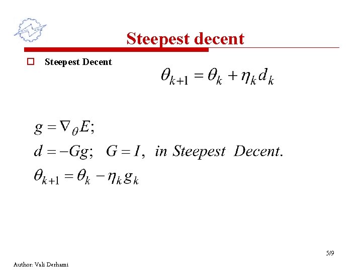 Steepest decent o Steepest Decent 5/9 Author: Vali Derhami 