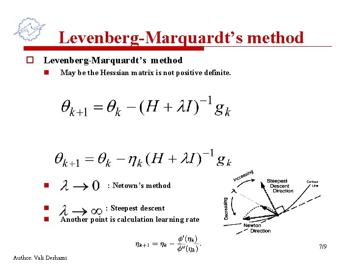 Levenberg-Marquardt’s method o Levenberg-Marquardt’s method n May be the Hesssian matrix is not positive