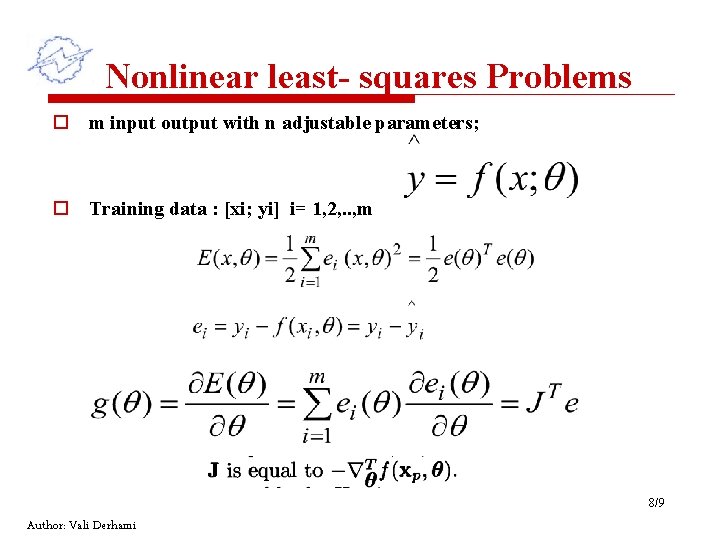 Nonlinear least- squares Problems o m input output with n adjustable parameters; o Training