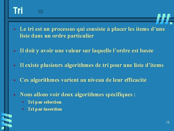 Tri § Le tri est un processus qui consiste à placer les items d’une
