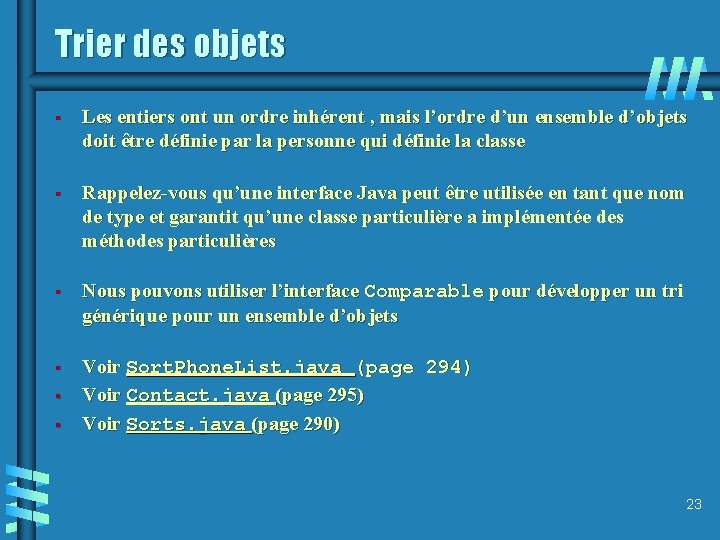 Trier des objets § Les entiers ont un ordre inhérent , mais l’ordre d’un