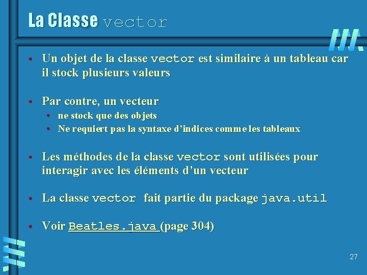 La Classe vector § Un objet de la classe vector est similaire à un