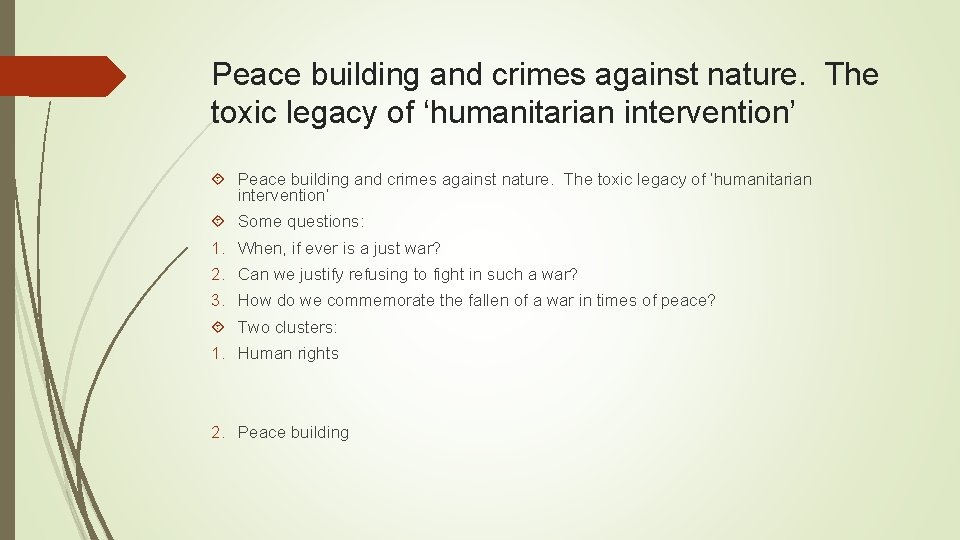 Peace building and crimes against nature. The toxic legacy of ‘humanitarian intervention’ Some questions: