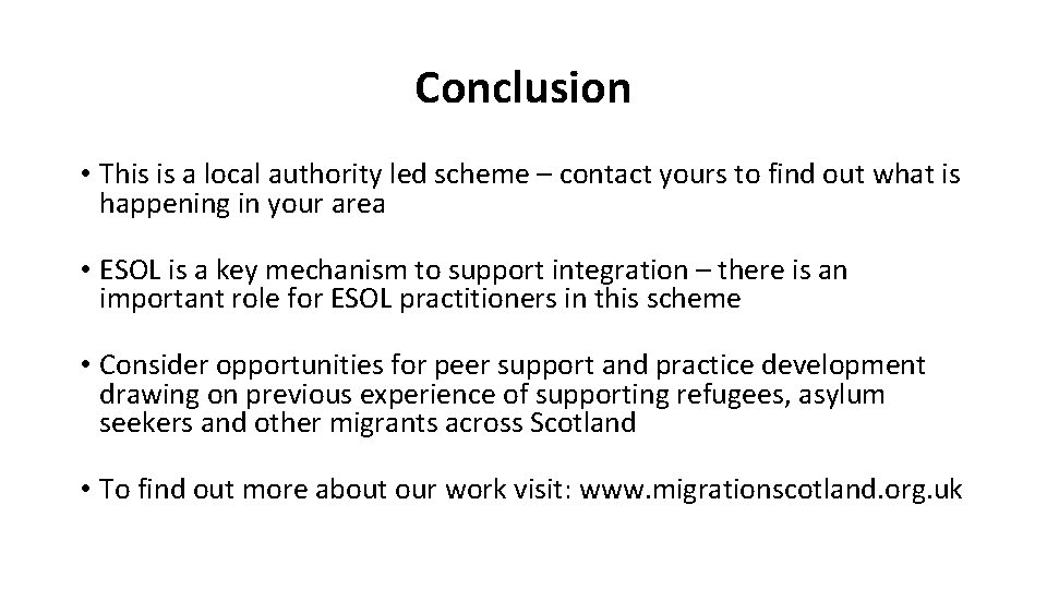 Conclusion • This is a local authority led scheme – contact yours to find