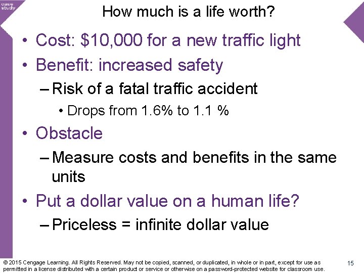 How much is a life worth? • Cost: $10, 000 for a new traffic